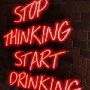 STOP THINKING START DRINKING NEON